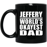 Jeffery World's Okayest Dad - 11 Oz Coffee Mug Black