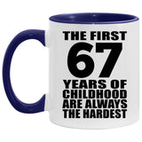 67th Birthday First 67 Years of Childhood Are The Hardest - 11oz Accent Mug Purple