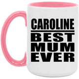 Caroline Best Mum Ever - 15oz Accent Mug Pink