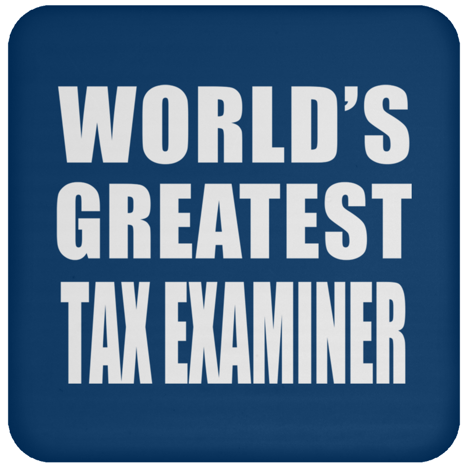 World's Greatest Tax Examiner - Drink Coaster