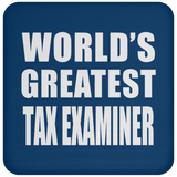 World's Greatest Tax Examiner - Drink Coaster