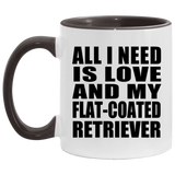All I Need Is Love And My Flat-Coated Retriever - 11oz Accent Mug Black
