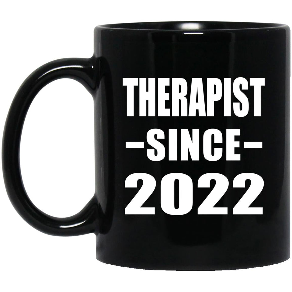 Therapist Since 2022 - 11oz Coffee Mug Black