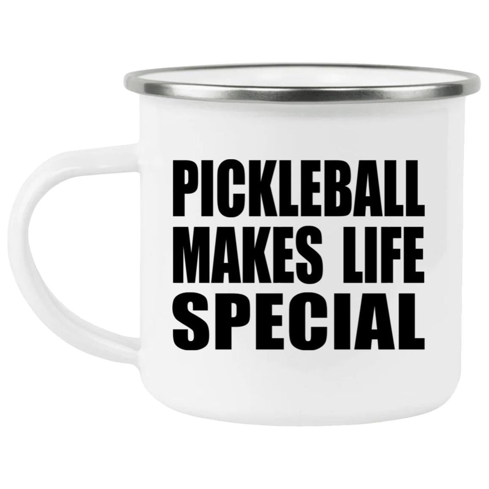 Pickleball Makes Life Special - 12oz Camping Mug