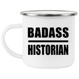 Badass Historian - 12oz Camping Mug