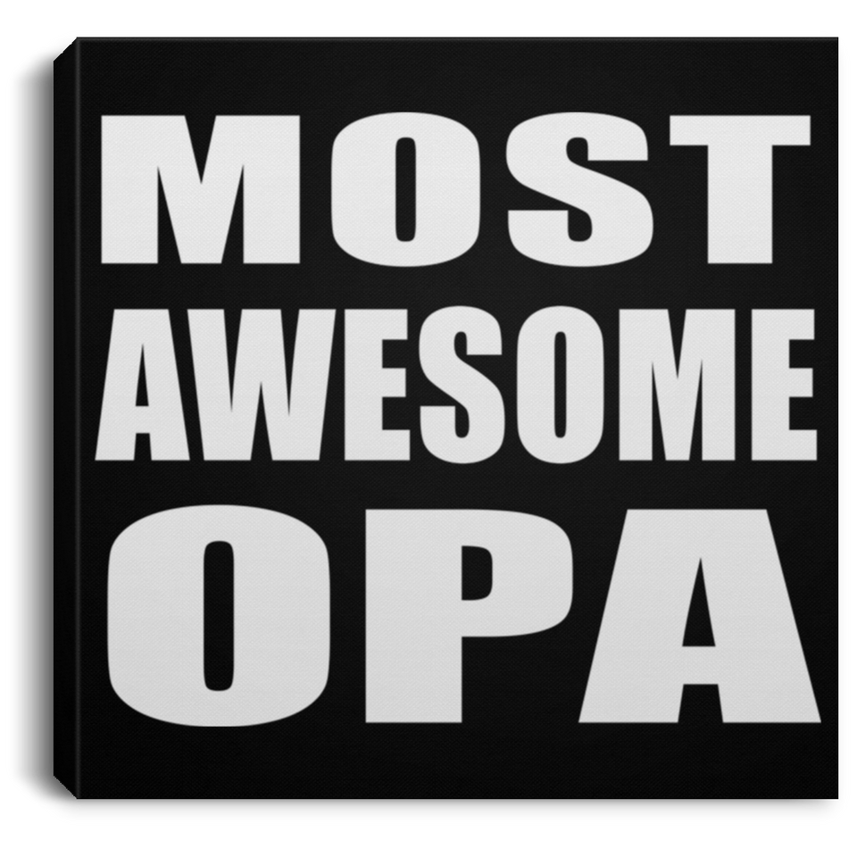 Most Awesome Opa - Canvas Square