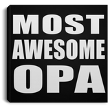 Most Awesome Opa - Canvas Square