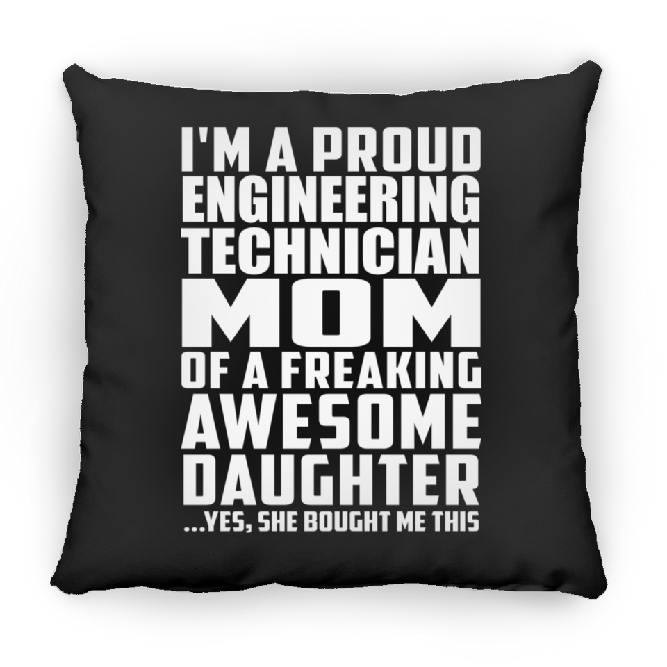 Proud Engineering Technician Mom Of Awesome Daughter - Throw Pillow Black