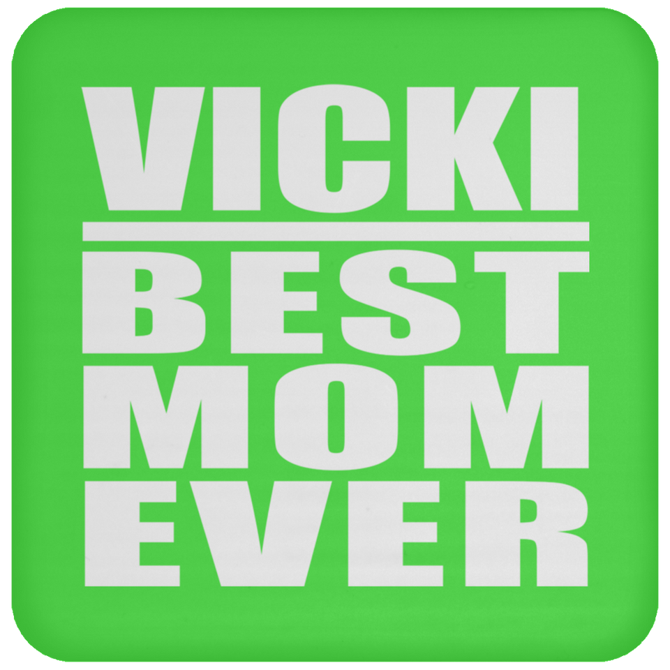 Vicki Best Mom Ever - Drink Coaster
