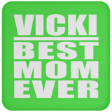 Vicki Best Mom Ever - Drink Coaster