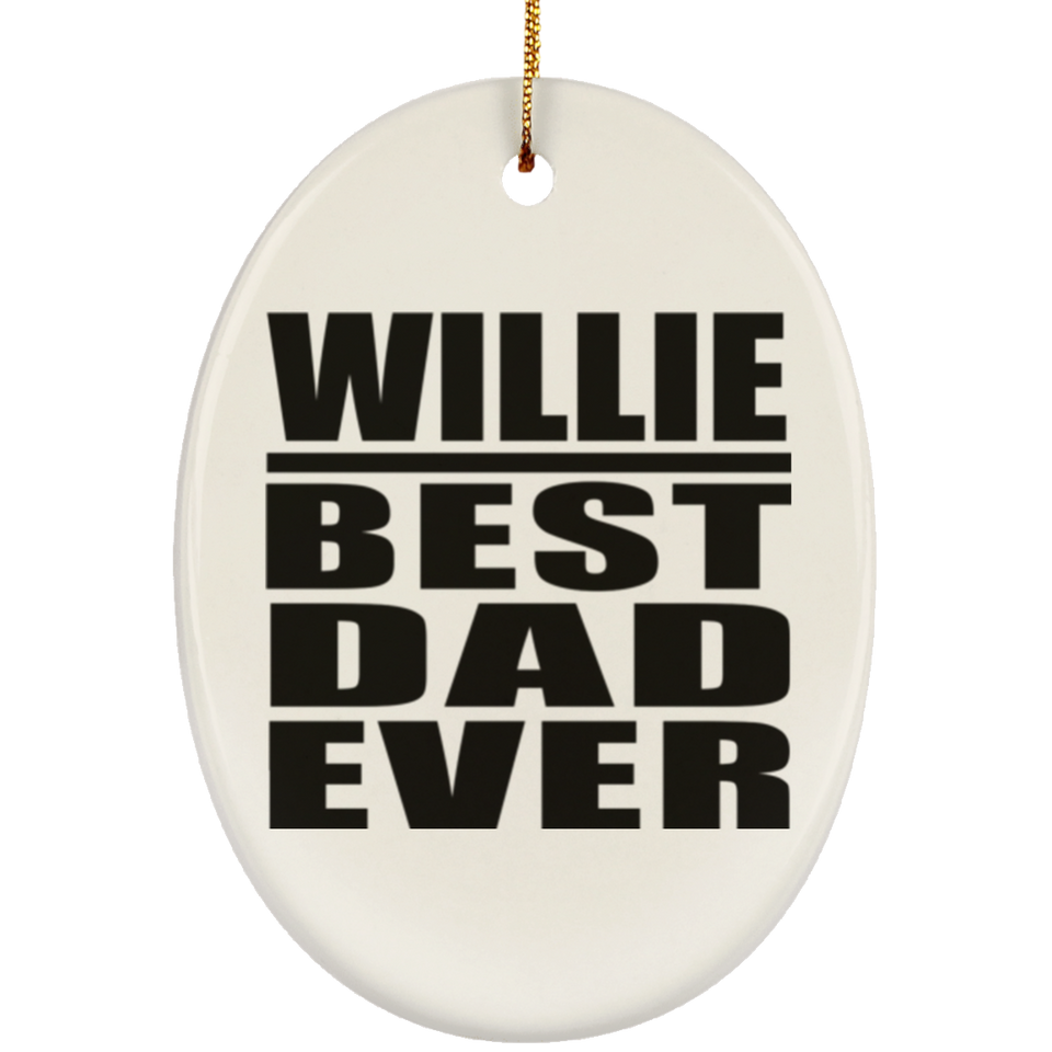 Willie Best Dad Ever - Oval Ornament