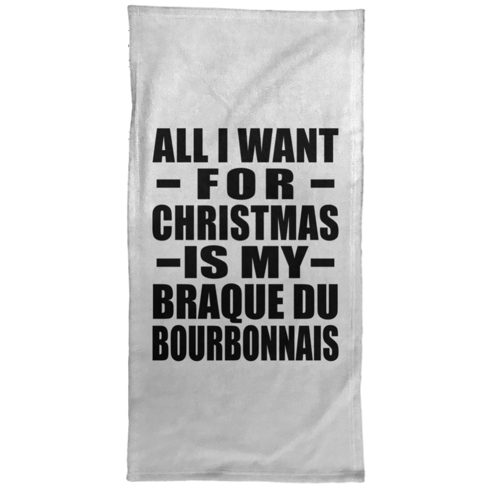 All I Want For Christmas Is My Braque Du Bourbonnais - Hand Towel