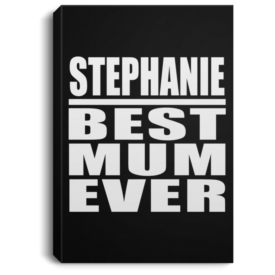 Stephanie Best Mum Ever - Canvas Portrait