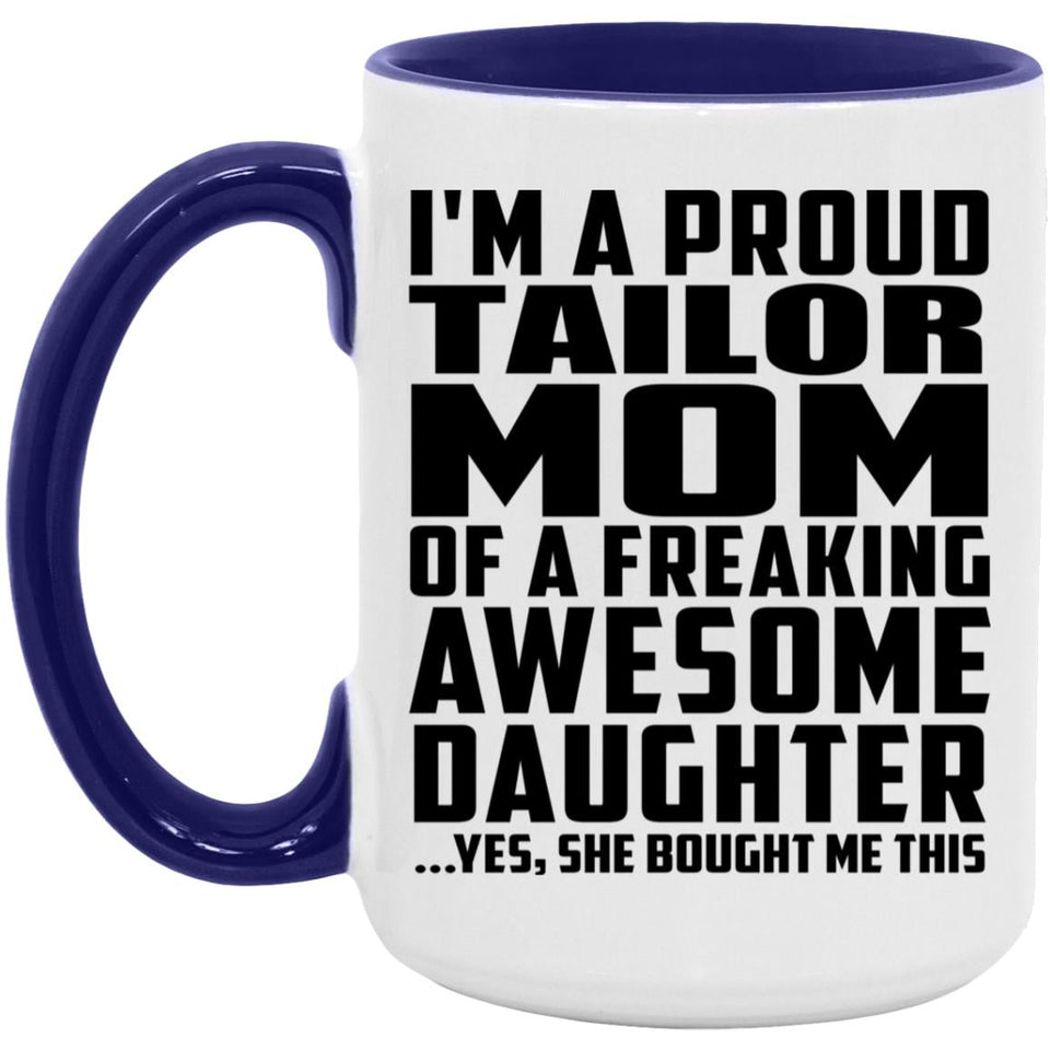 Proud Tailor Mom Of Awesome Daughter - 15oz Accent Mug Purple