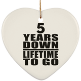 5th Anniversary 5 Years Down Lifetime To Go - Heart Ornament