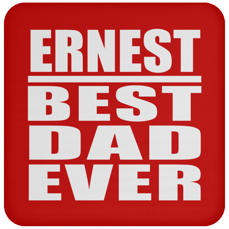 Ernest Best Dad Ever - Drink Coaster