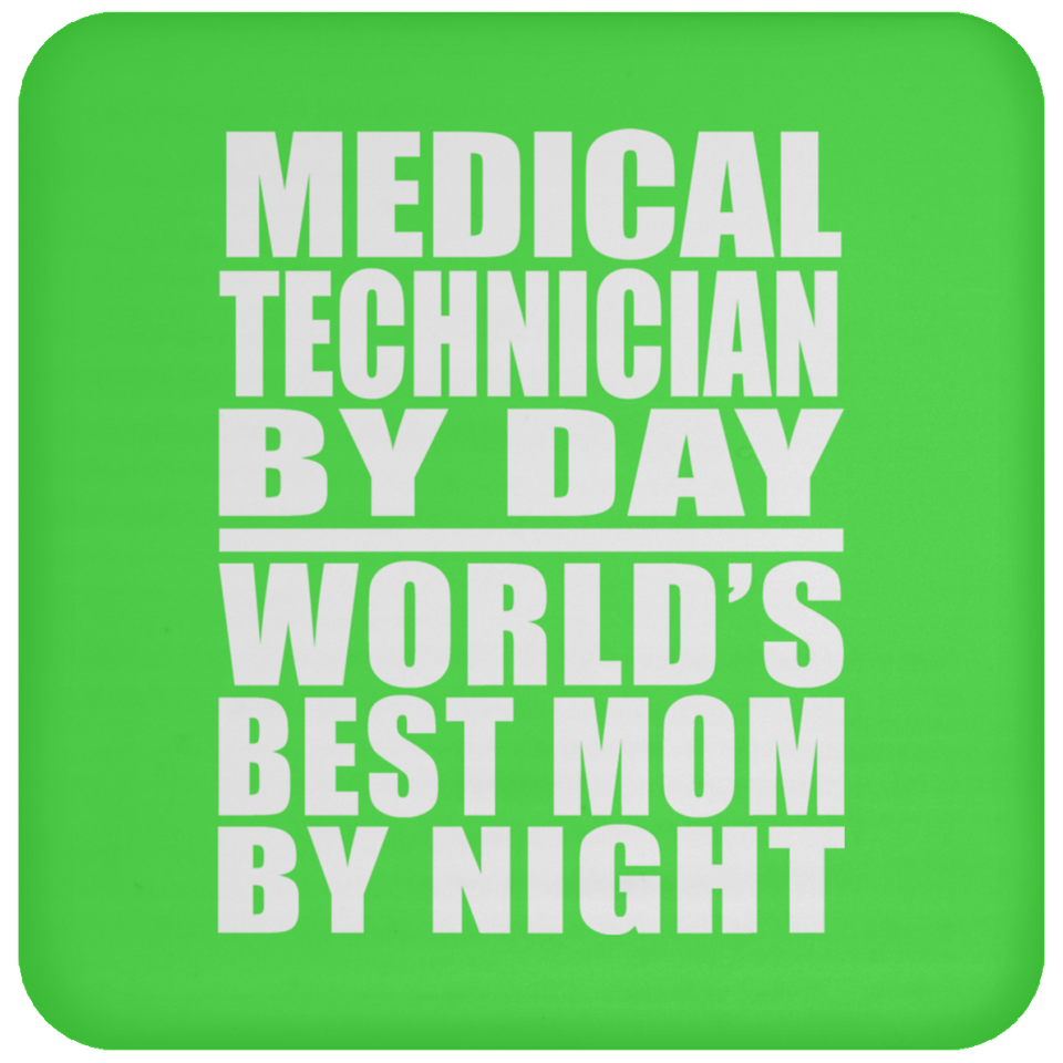 Medical Technician By Day World's Best Mom By Night - Drink Coaster