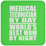 Medical Technician By Day World's Best Mom By Night - Drink Coaster