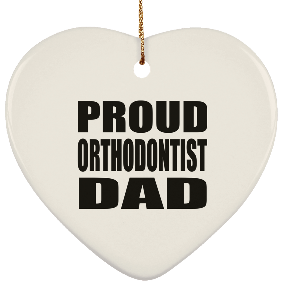 Proud Orthodontist Dad - Heart Ornament