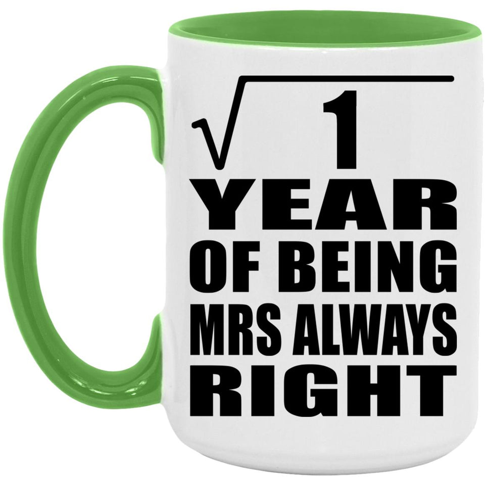 1st Anniversary Square Root of 1 Year Mrs Always Right - 15oz Accent Mug Green