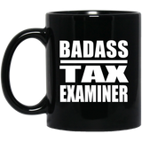 Badass Tax Examiner - 11oz Coffee Mug Black