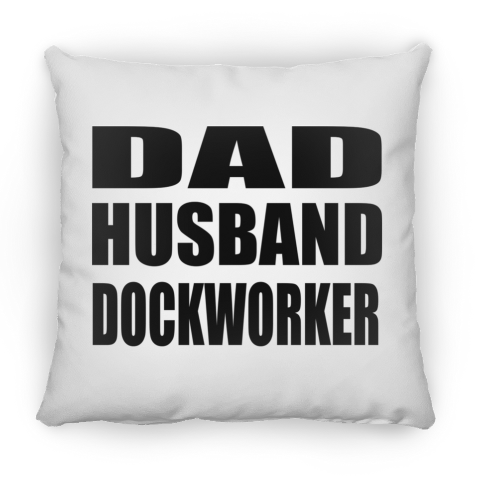 Dad Husband Dockworker - Throw Pillow