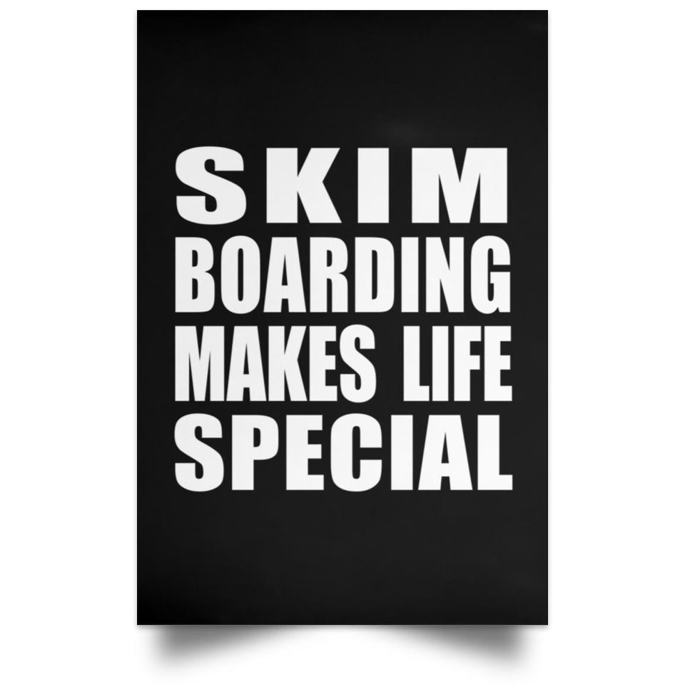 Skim Boarding Makes Life Special - Poster Portrait