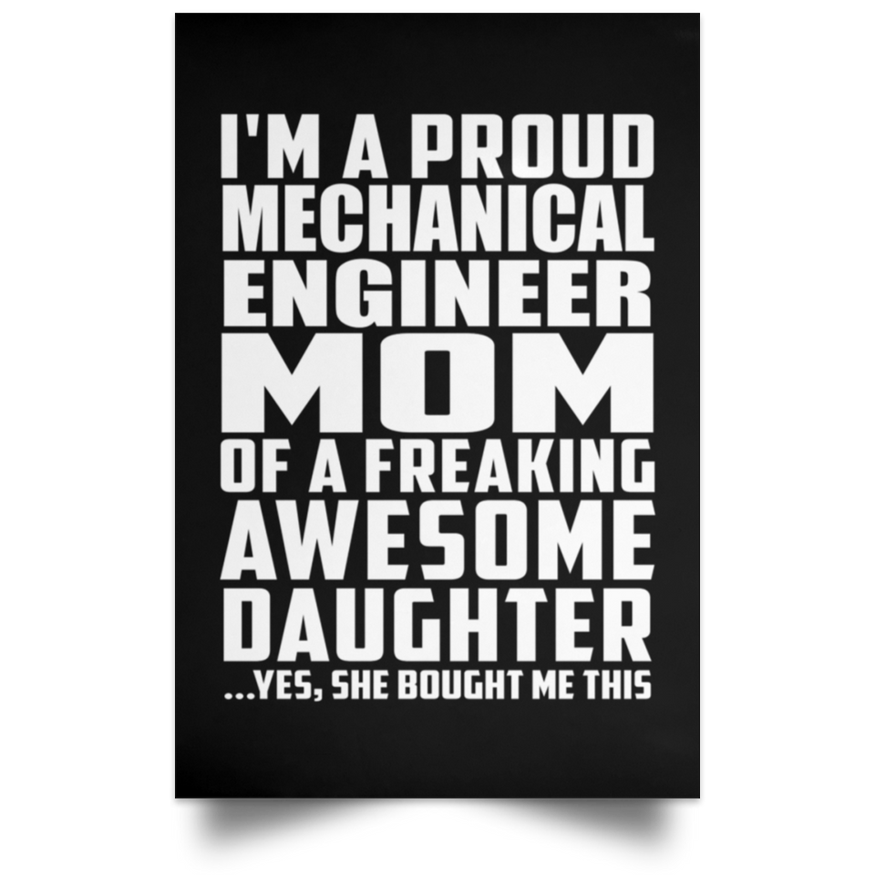 Proud Mechanical Engineer Mom Of Awesome Daughter - Poster Portrait