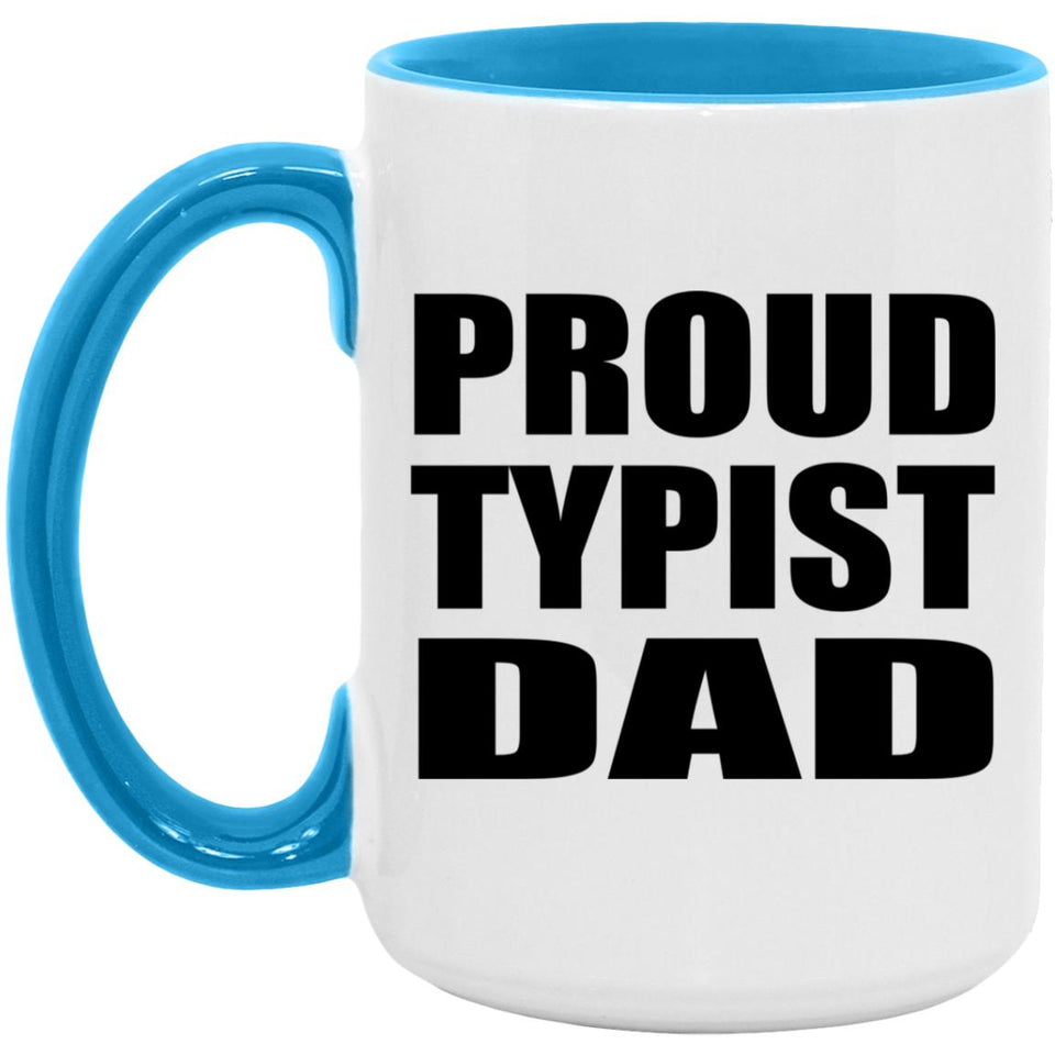 Proud Typist Dad - 15oz Accent Mug Blue