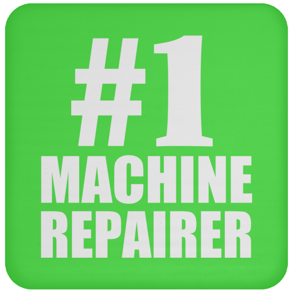 Number One #1 Machine Repairer - Drink Coaster