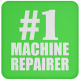 Number One #1 Machine Repairer - Drink Coaster