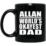 Allan World's Okayest Dad - 11 Oz Coffee Mug Black