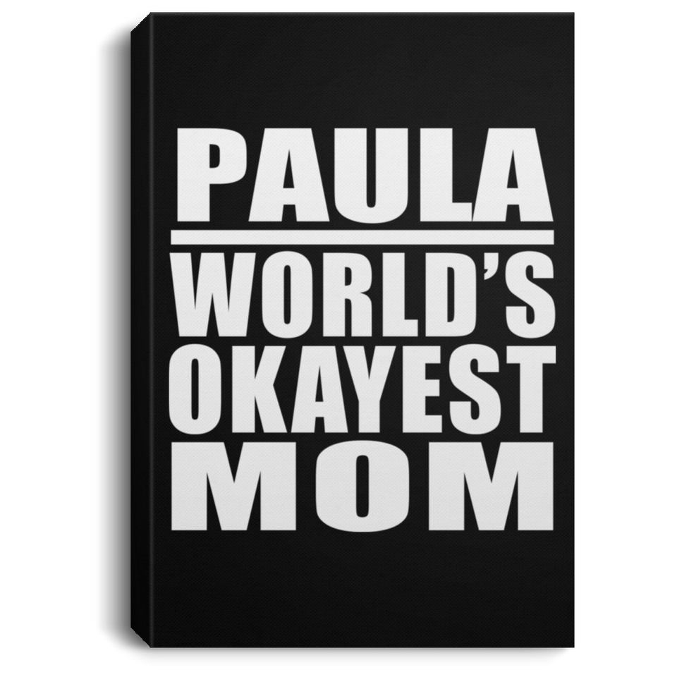 Paula World's Okayest Mom - Canvas Portrait