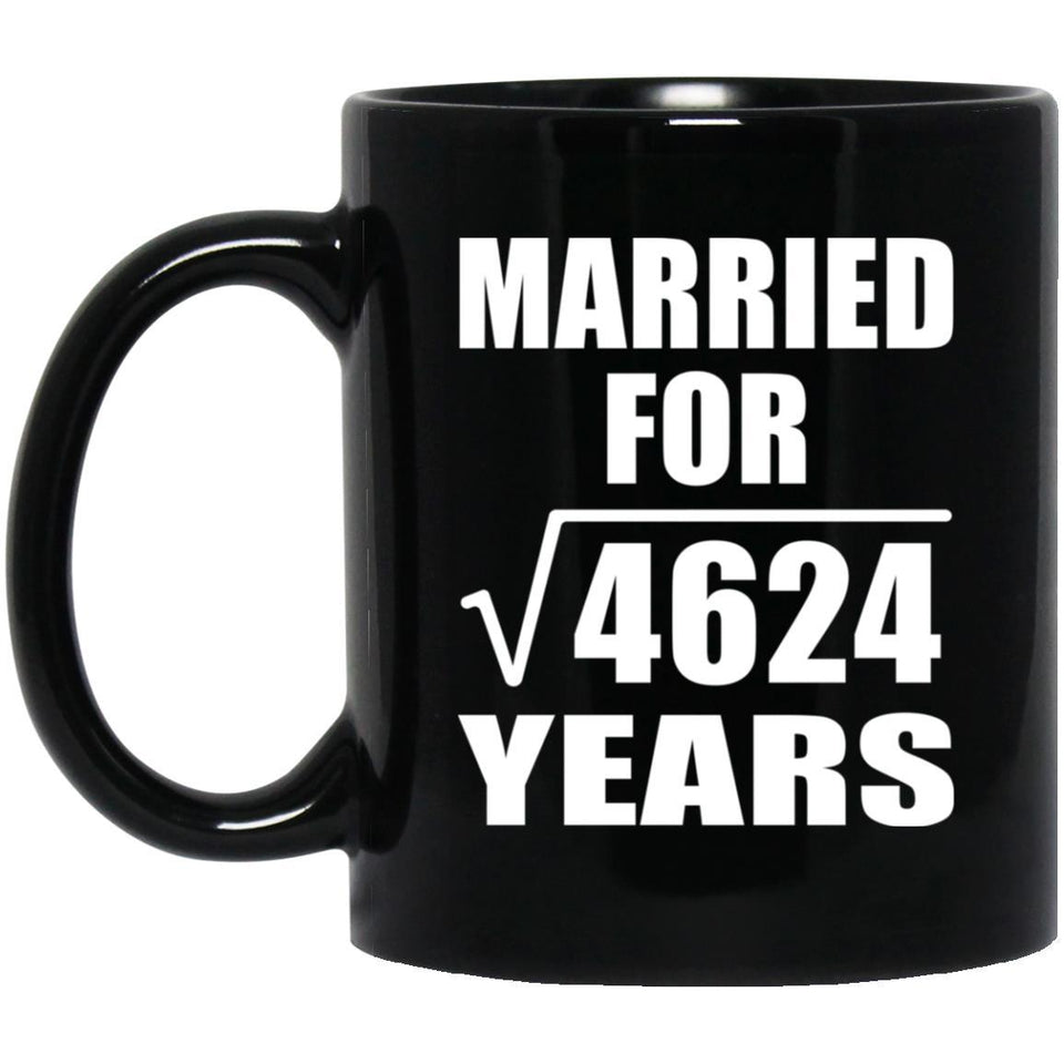 68th Anniversary Married For Square Root of 4624 Years - 11oz Coffee Mug Black