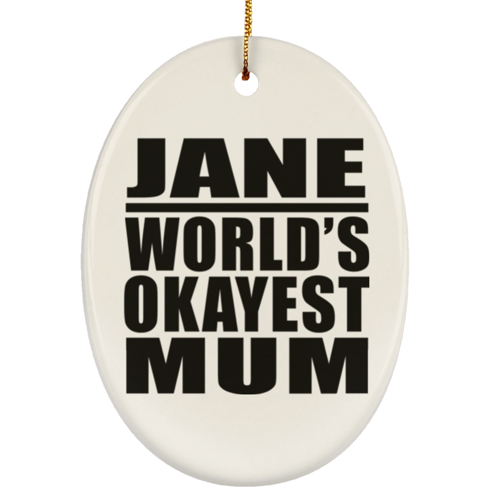 Jane World's Okayest Mum - Oval Ornament