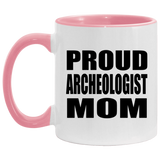 Proud Archeologist Mom - 11oz Accent Mug Pink