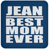 Jean Best Mom Ever - Drink Coaster