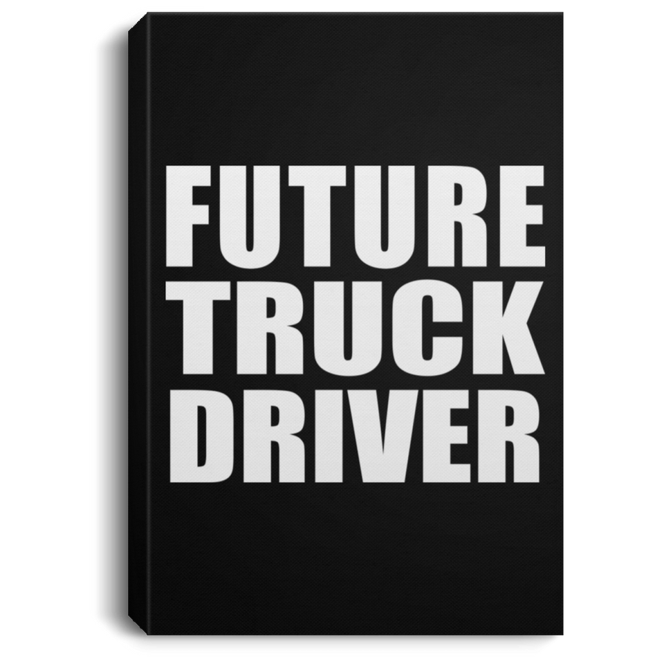 Future Truck Driver - Canvas Portrait