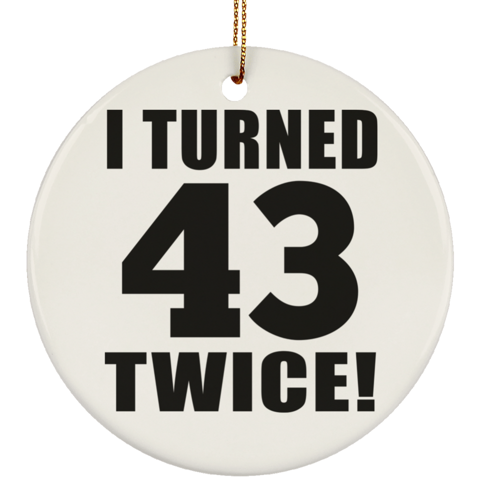 86th Birthday I Turned 43 Twice - Circle Ornament