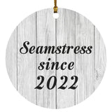 Seamstress Since 2022 - Circle Ornament F