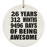 26th Birthday 26 Years 312 Months 9496 Days Of Awesome - Circle Ornament