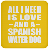 All I Need Is Love And A Spanish Water Dog - Drink Coaster