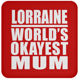Lorraine World's Okayest Mum - Drink Coaster