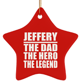 Jeffery The Dad The Hero The Legend - Star Ornament