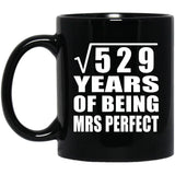 23rd Anniversary Square Root of 529 Years of Mrs Perfect - 11oz Coffee Mug Black