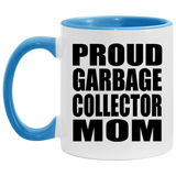 Proud Garbage Collector Mom - 11oz Accent Mug Blue