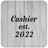Cashier Established Est. 2022 - Drink Coaster F