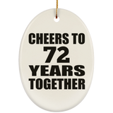 72nd Anniversary Cheers To 72 Years Together - Oval Ornament