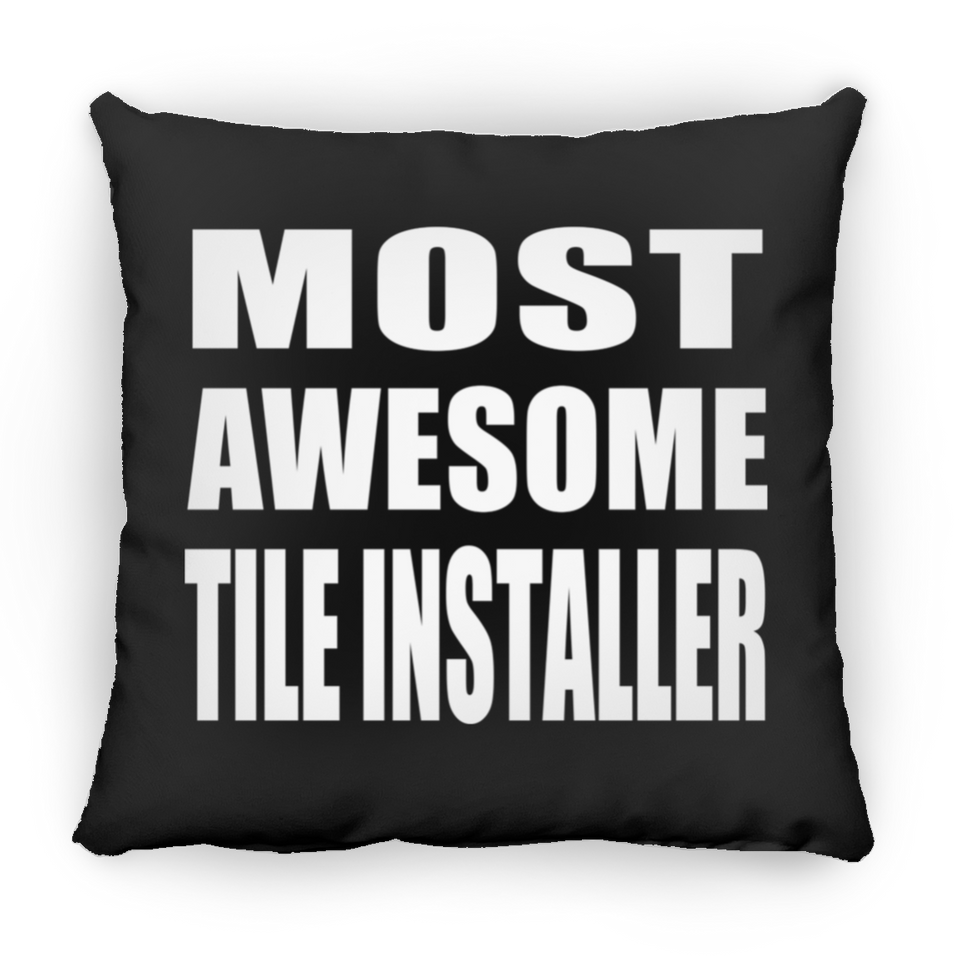 Most Awesome Tile Installer - Throw Pillow Black