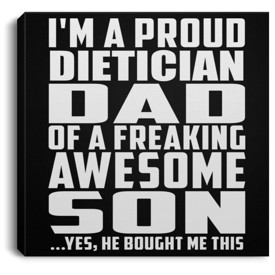 Proud Dietician Dad Of Awesome Son - Canvas Square